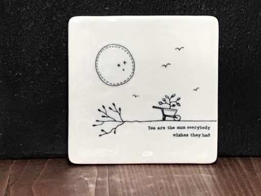 You are the Mum coaster